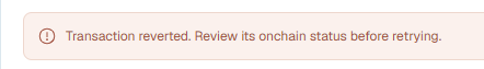 A close-up of a digital error message on a light pink background reading 'Transaction reverted. Review its onchain status before retrying.' accompanied by an alert icon.