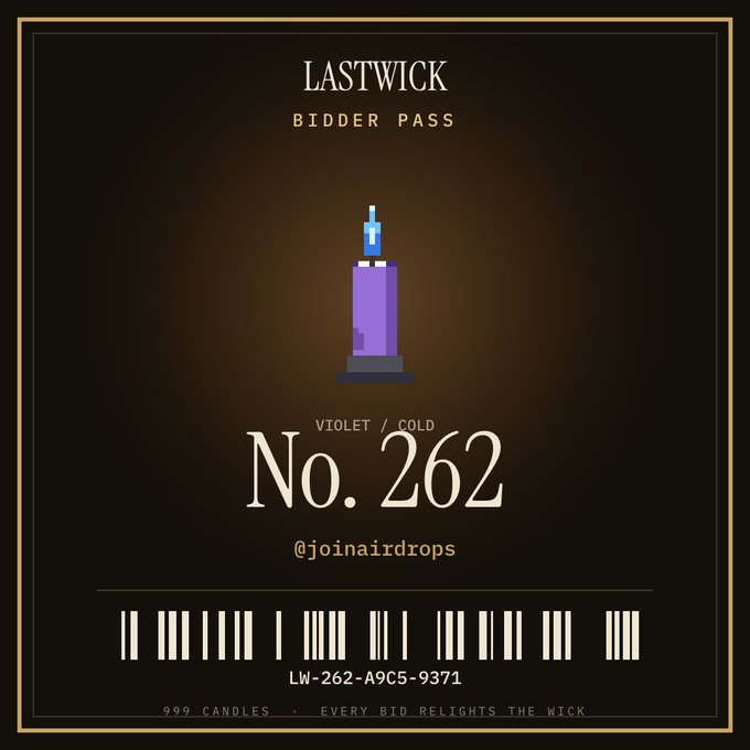 A digital 'LASTWICK' bidder pass graphic featuring a pixel art candle, labeled 'VIOLET / GOLD', 'No. 262', '@joinalrdrops', with barcode 'LW-262-A9C5-9371' and tagline '999 CANDLES · EVERY BID RELIGHTS THE WICK'.