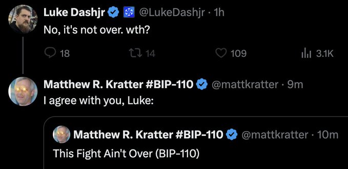 A screenshot of a Twitter/X exchange between verified users Luke Dashjr (@LukeDashjr) and Matthew R. Kratter (@mattkratter) discussing 'BIP-110', with Luke saying 'No, it's not over. wth?' and Matthew replying 'I agree with you, Luke.' and 'This Fight Ain't Over (BIP-110)'.