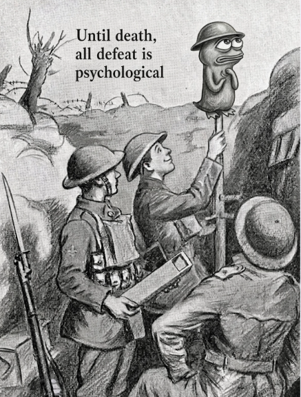 A black-and-white illustration of World War soldiers in a trench features a Pepe the Frog character holding up a helmet as a periscope, with text reading 'Until death, all defeat is psychological.'