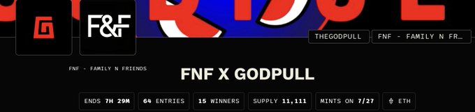 A banner advertising an 'FNF X GODPULL' NFT collaboration, displaying stats like 'ENTRIES 64', 'WINNERS 15', and 'MINTS ON 7/27'.