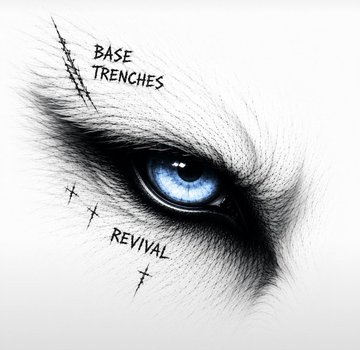 A black and white artistic image of a blue eye with the text 'BASE TRENCHES' above it and 'REVIVAL' below it, alongside small cross marks.
