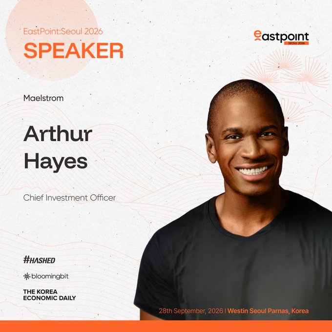 A promotional speaker graphic for Arthur Hayes at EastPoint:Seoul 2026, identifying him as Chief Investment Officer of Maelstrom, with the event scheduled for 28th September 2026 at Westin Seoul Parnas, Korea. The image directly visualizes the announcement of Hayes as a featured speaker, displaying his portrait alongside the event branding and logos for sponsors like Hashed, Bloomingbit, and The Korea Economic Daily.