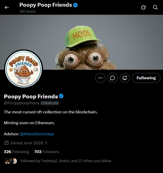 The image shows a Twitter/X profile page for "Poopy Poop Friends" (@Poopypoopfrens), a verified NFT collection featuring a cartoon poop emoji character wearing a green "HODL" cap, with the bio describing it as "The most cursed nft collection on the blockchain" and noting an advisor @thecollectoreye, an upcoming Ethereum mint, 397 posts, and 703 followers—matching the accompanying post's details about the 4,444 supply collection and its advisor.