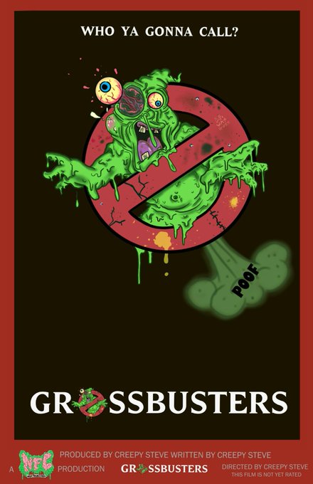 A parody movie poster titled 'GROSSBUSTERS' displays a green, slimy ghost resembling the Ghostbusters logo, with text reading 'WHO YA GONNA CALL?', 'POOF', and credits to 'CREEPY STEVE' noting 'THIS FILM IS NOT YET RATED.'
