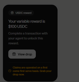 A dark-themed digital pop-up notification indicating a 'USDC reward' of $100 USDC, instructing the user to 'Complete a transaction with your agent to unlock this reward' and featuring a 'View drop' button.