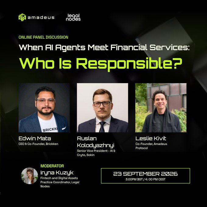 Promotional graphic for an online panel discussion titled 'When AI Agents Meet Financial Services: Who Is Responsible?' hosted by Amadeus and Legal Nodes on 23 September 2026 at 3:00PM BST / 4:00 PM CEST, featuring speakers Edwin Mata (CEO & Co-Founder, Brickken), Rustan Kolodyazhnyi (SVP - AI, Cryoto, Skokin), Leslie Kivit (Co-Founder, Amadeus Protocol), and moderator Iryna Kuzyk.