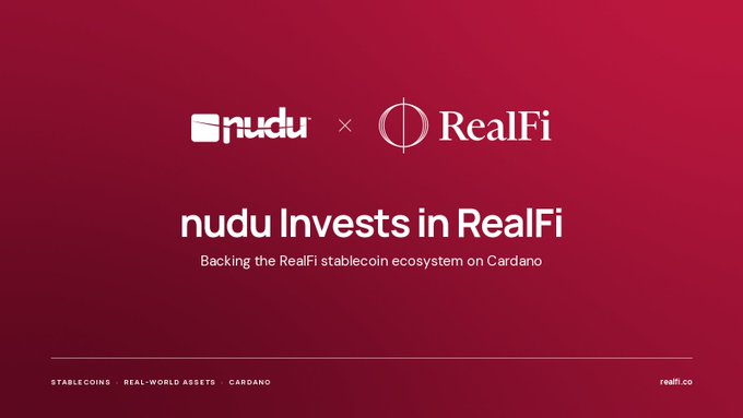 A red graphic announcing 'nudu Invests in RealFi,' with the text 'Backing the RealFi stablecoin ecosystem on Cardano,' featuring the logos of both companies and tags for 'STABLECOINS', 'REAL-WORLD ASSETS', and 'CARDANO'.