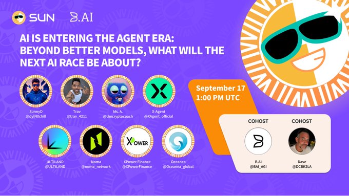 An event announcement for an X (formerly Twitter) Space titled 'AI IS ENTERING THE AGENT ERA: BEYOND BETTER MODELS, WHAT WILL THE NEXT AI RACE BE ABOUT?' scheduled for September 17 at 1:00 PM UTC, co-hosted by SUN and B.AI.