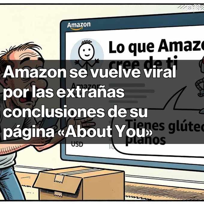 A Spanish-language cartoon shows a confused man looking at an Amazon 'About You' page displaying profile information, with overlaid text noting Amazon went viral for strange conclusions on its 'About You' page.