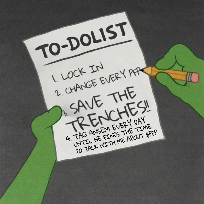 Cartoon-style illustration showing green Pepe-like hands holding a pencil and a paper titled 'TO-DO LIST' with humorous crypto-related tasks including 'SAVE THE TRENCHES!!' and 'TAG ANSEM EVERY DAY'.