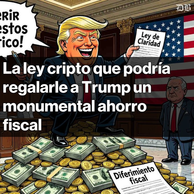 A political cartoon showing a caricature of Donald Trump holding a "Ley de Claridad" document and standing on piles of cash and gold coins, with Spanish text reading "La ley cripto que podría regalarle a Trump un monumental ahorro fiscal" and "Diferimiento fiscal".