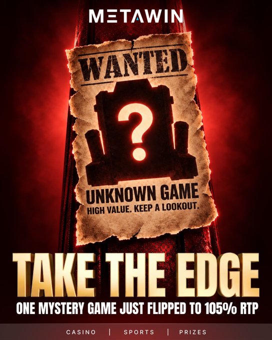 A MetaWin promotional poster features a "WANTED" poster with a tombstone displaying a question mark, labeled "UNKNOWN GAME – HIGH VALUE. KEEP A LOOKOUT," set against a dark red background with the bold tagline "TAKE THE EDGE – ONE MYSTERY GAME JUST FLIPPED TO 105% RTP," with navigation links for Casino, Sports, and Prizes at the bottom, illustrating the casino's offer to temporarily reverse the house edge in players' favor.
