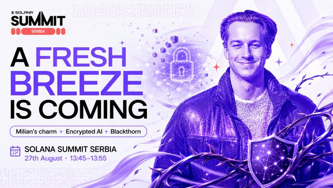 Promotional graphic for Solana Summit Serbia on 27th August (13:45–13:55) featuring the tagline 'A FRESH BREEZE IS COMING' with topics 'Milian's charm + Encrypted AI + Blackthorn' alongside a purple-tinted portrait of a smiling man in a leather jacket.