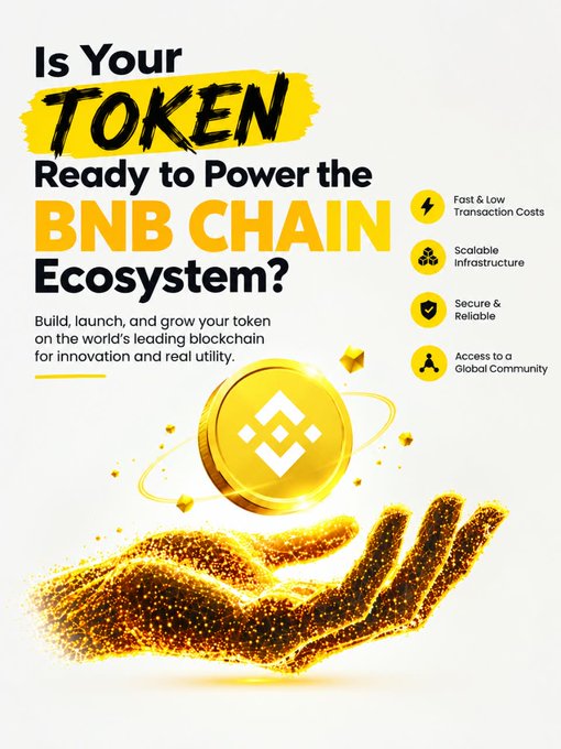 A BNB Chain promotional poster asks “Is Your TOKEN Ready to Power the BNB CHAIN Ecosystem?” and lists “Fast & Low Transaction Costs,” “Scalable Infrastructure,” “Secure & Reliable,” and “Access to a Global Community.” It shows a gold Binance-style coin above a glittering hand, with text about building and launching a token on the BNB Chain.