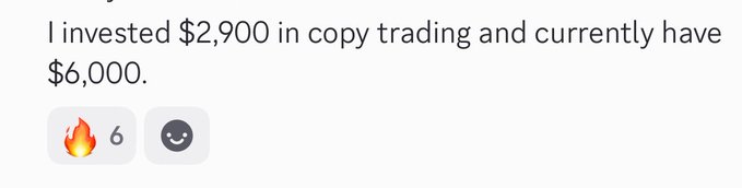 A text post reading 'I invested $2,900 in copy trading and currently have $6,000' accompanied by fire and smiley face emojis.
