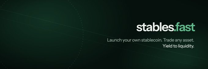 stables.fast promotional banner reading 'Launch your own stablecoin. Trade any asset. Yield to liquidity.' on a dark green background.