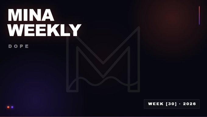 A dark background features the text 'MINA WEEKLY DOPE' alongside a stylized 'M' logo and 'WEEK [30] · 2026'.