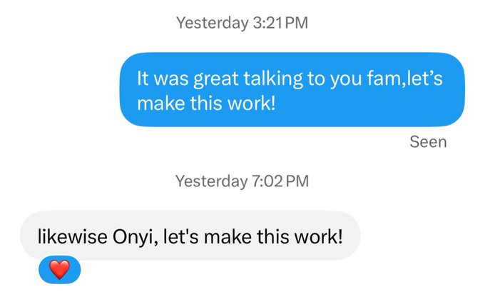 A text message exchange where one person writes 'It was great talking to you fam,let's make this work!' and the reply reads 'likewise Onyi, let's make this work!' with a heart emoji.
