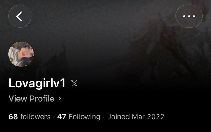 A social media profile screen for "Lovagirlv1" on the X platform, showing 68 followers, 47 following, and a "Joined Mar 2022" date with a dark, blurry background.