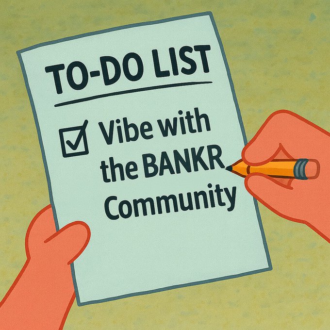 A hand holds a notepad titled "TO-DO LIST" with the checked item "Vibe with the BANKR Community" being ticked off with a pencil, playfully reinforcing the morning greeting "Gm $BNKR fam" by framing community engagement as a daily priority.