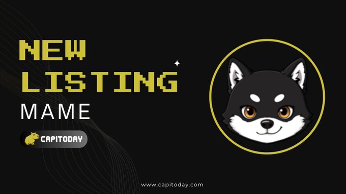 A promotional graphic for Capitoday announcing the new listing of $MAME (Mame Inu), featuring a cartoon Shiba Inu dog mascot and the text "NEW LISTING MAME" alongside the Capitoday logo on a dark background.