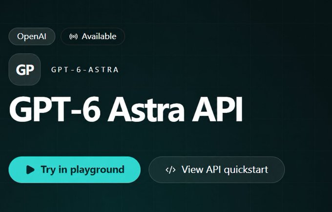 A dark-themed promotional card for OpenAI featuring 'GPT-6 Astra API' with 'Available' status, an 'OpenAI' tag, and two buttons: a teal 'Try in playground' button and a dark 'View API quickstart' button.