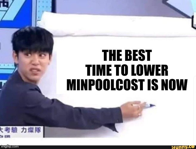 A meme showing a man pointing at a whiteboard with the text 'THE BEST TIME TO LOWER MINPOOLCOST IS NOW'.