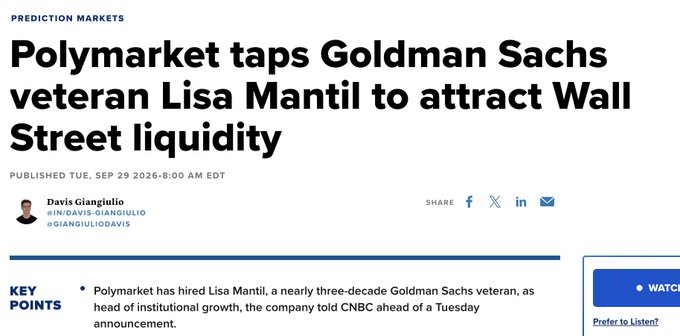 A CNBC article headline reads "Polymarket taps Goldman Sachs veteran Lisa Mantil to attract Wall Street liquidity," with key points noting that the prediction markets platform has hired Mantil, a nearly three-decade Goldman Sachs veteran, as head of institutional growth—directly supporting the post's claim that high-profile Wall Street hires signal Polymarket's rising legitimacy and mainstream credibility.