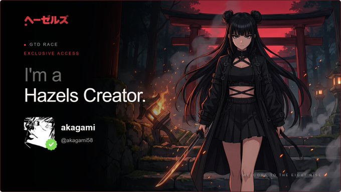 Promotional artwork for Hazels featuring an anime-style character with long black hair and a sword, alongside text reading 'GTD RACE EXCLUSIVE ACCESS', 'I'm a Hazels Creator.', and the creator handle '@akagami58'.