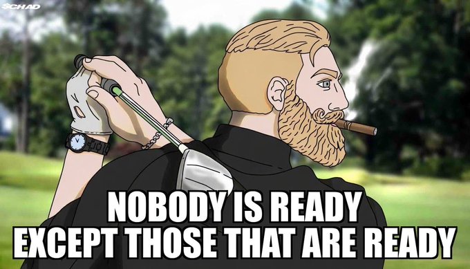 A cartoon illustration of a blond, bearded man smoking a cigar and holding a golf club, with the caption 'NOBODY IS READY EXCEPT THOSE THAT ARE READY'.
