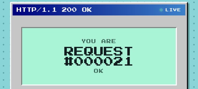 A retro computer interface displays "HTTP/1.1 200 OK" and "LIVE" at the top, with a message reading "YOU ARE REQUEST #000021 OK" on a green screen.