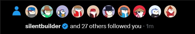 A social media notification showing cartoon avatar icons indicating that verified user 'silentbuilder and 27 others followed you' from 1 minute ago.
