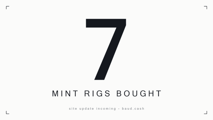 A minimalistic graphic with a large numeral "7" alongside the text "MINT RIGS BOUGHT" and "site update incoming - baud.cash" at the bottom, visually reinforcing the announcement of seven mining rigs purchased for the BaudCash ($BAUD) ecosystem, where agents earn rewards by holding rigs and solving epoch challenges.