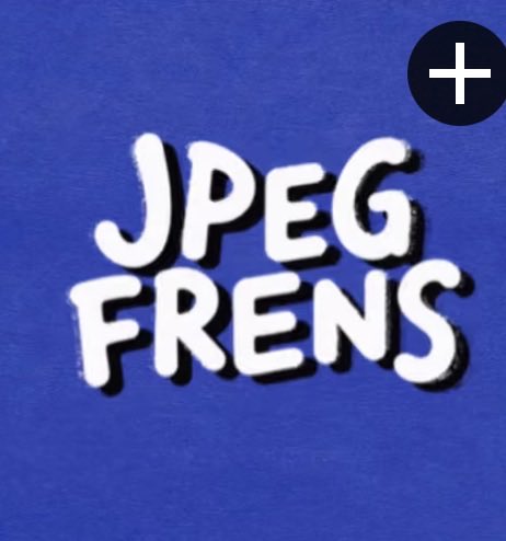 A blue textured square image with bold white bubble letters reading 'JPEG FRENS' and a white '+' icon in the top right corner.