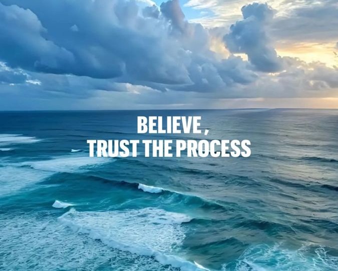 The image features a beautiful ocean scene with waves crashing against the shoreline, creating a sense of movement and energy. The sky above is filled with clouds, adding depth and texture to the overall composition. In the center of the image, there's text that reads "Believe, trust the process". This message seems to be encouraging viewers to believe in themselves and their abilities while also trusting the natural flow of events. The post appears to be promoting a positive mindset or inspiring personal growth through the lens of the ocean environment.