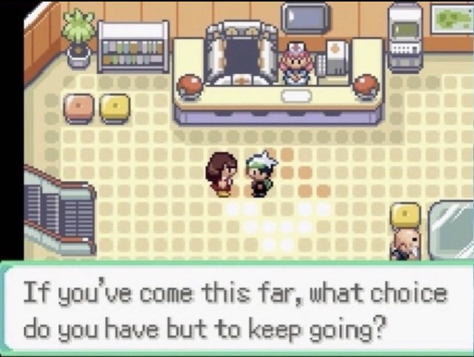A screenshot from a Pokémon video game shows two player characters standing in a Pokémon Center interior with the dialogue box reading, "If you've come this far, what choice do you have but to keep going?"