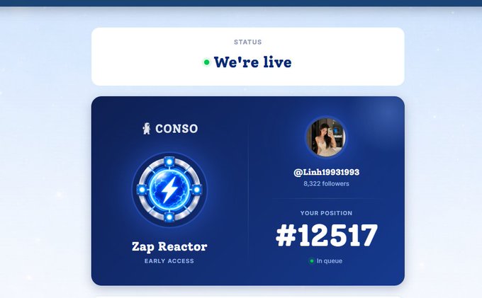 A queue status screen shows 'We're live' at the top, featuring 'CONSO' and 'Zap Reactor EARLY ACCESS' with user @Linh19931993 (8,322 followers) at position #12517.