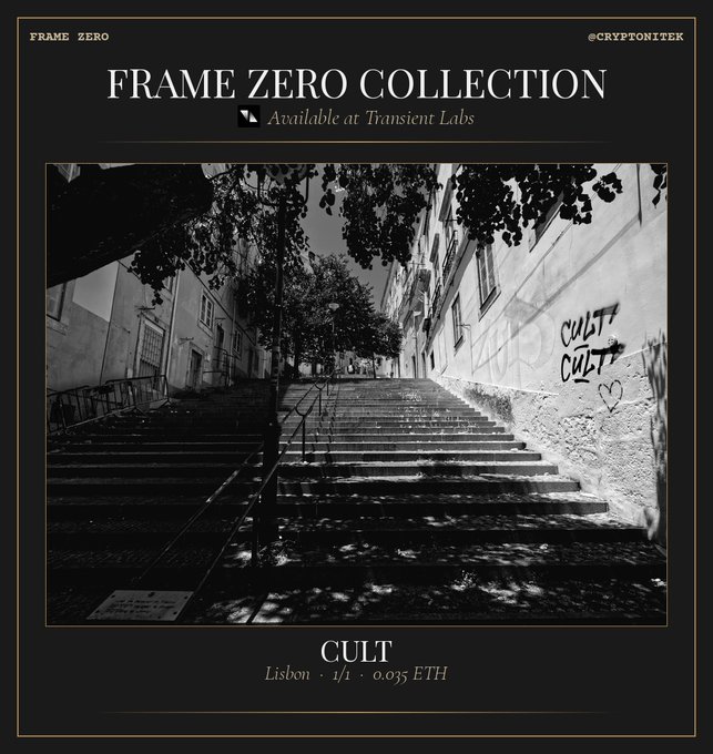 A black and white photograph of a staircase in Lisbon, labeled 'FRAME ZERO COLLECTION', 'Available at Transient Labs', 'CULT', 'Lisbon · 1/1 · 0.035 ETH', and '@CRYPTONITER'.