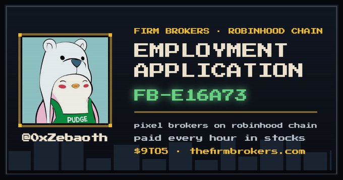 A pixel art style graphic titled 'EMPLOYMENT APPLICATION' for 'FIRM BROKERS · ROBINHOOD CHAIN' featuring a cartoon bear and chick labeled 'PUDGE', with the handle '@0xZebaoth', ID 'FB-E16A73', and text 'Pixel brokers on Robinhood chain paid every hour in stocks $9T05 · thefirmbrokers.com'.