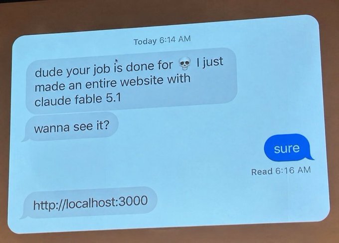 A text message screenshot showing a conversation where one person says 'dude your job is done for 💀 I just made an entire website with claude fable 5.1 wanna see it?' and the other replies 'sure' with a localhost link.