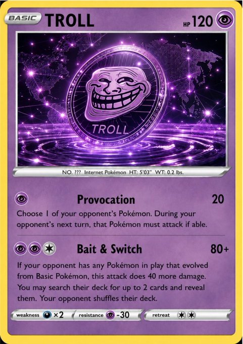 A custom Pokémon-style trading card featuring "TROLL" (HP 120) with a purple trollface coin design against a cosmic background, displaying Psychic-type attacks "Provocation" (20 damage) and "Bait & Switch" (80+ damage). The satirical card embodies the meme's chaotic spirit, playfully framing internet trolling as a "Basic Pokémon" investment opportunity with attacks like forcing opponents to reveal cards and shuffle their decks—visually reinforcing the post's call for 300% more trolling as the ultimate financial "out."