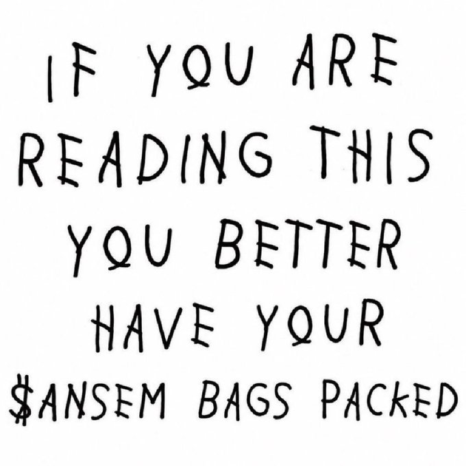 A meme image with handwritten-style text reading 'IF YOU ARE READING THIS YOU BETTER HAVE YOUR $ANSEM BAGS PACKED'.