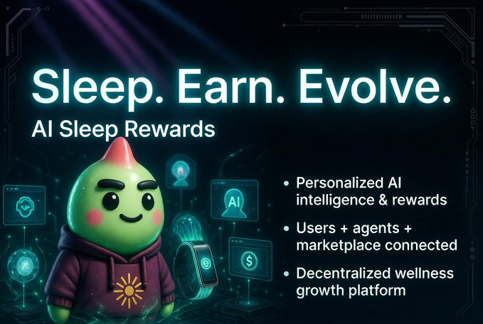 A promotional graphic with the text 'Sleep. Earn. Evolve. AI Sleep Rewards' alongside bullet points: 'Personalized AI intelligence & rewards', 'Users + agents + marketplace connected', and 'Decentralized wellness growth platform', featuring a cute green character in a hoodie.