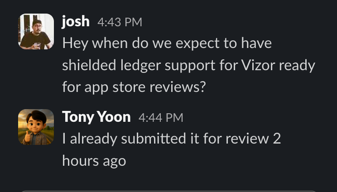 A screenshot of a Discord conversation where 'josh' asks at 4:43 PM 'Hey when do we expect to have shielded ledger support for Vizor ready for app store reviews?' and 'Tony Yoon' replies at 4:44 PM 'I already submitted it for review 2 hours ago'.