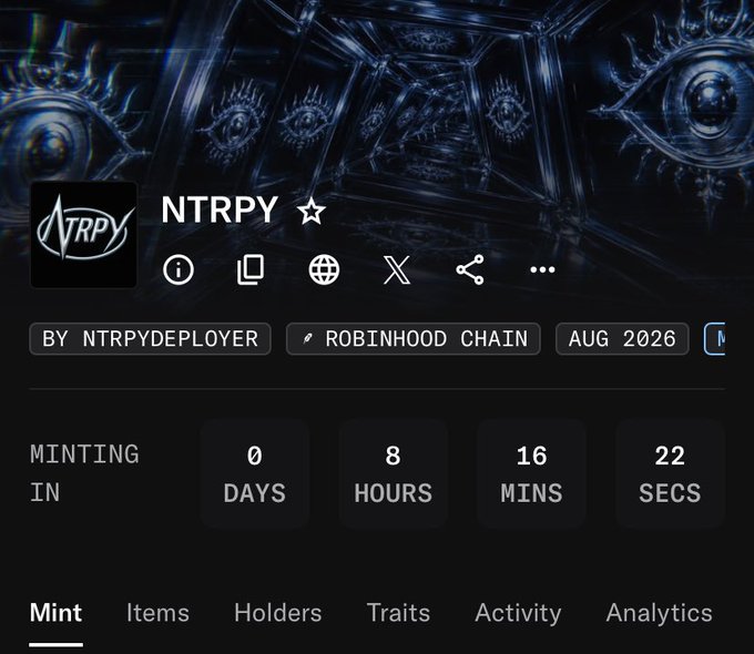 A countdown timer on an OpenSea mint page for the "NTRPY" collection on Robinhood Chain, created by NTRPYDEPLOYER, set to mint in 0 days, 8 hours, 16 minutes, and 22 seconds (August 2026). The dark, eye-patterned banner showcases one of the three collections the user is excited to mint today on OpenSea.