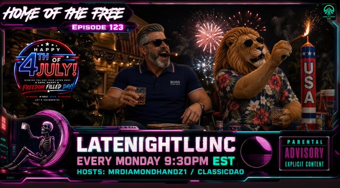 A promotional graphic for "Late Night Lunc" Episode 123, themed "Home of the Free," features hosts @MrDiamondhandz1 and @LunaClassicDAO—a man in a floral shirt and a lion in sunglasses—celebrating with drinks and a lit firework against a 4th of July backdrop, advertising the Monday 9:30 PM EST show while also promoting "Happy 4th of July" and a "Freedom Filled Day" giveaway.