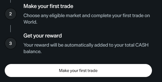 The image displays the final steps of a tutorial on World.xyz, outlining instructions to "Make your first trade" on any eligible market and "Get your reward," which is automatically added to the user's CASH balance, with a "Make your first trade" button at the bottom. This corresponds to the airdrop guide shared in the post, specifically illustrating the last actions (trading and receiving rewards) required to complete the World.xyz signup and airdrop process.