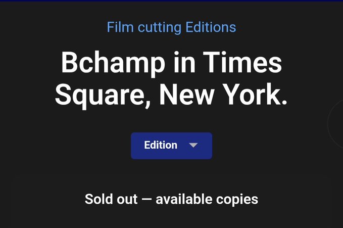 A dark screen displays white text reading 'Film cutting Editions', 'Bchamp in Times Square, New York.', an 'Edition' dropdown button, and 'Sold out — available copies'.