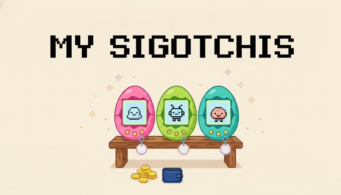 Pixel art titled 'MY SIGOTCHIS' showing three Tamagotchi-like digital pets (pink, green, and blue) sitting on a bench with coins and a wallet.